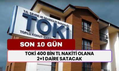 SON 10 GÜN KALDI! TOKİ 400 Bin TL Nakiti Olana 2+1 Daire Satacak