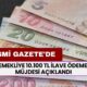 RESMİ GAZETE'de emekliye 10.100 TL ilave ödeme müjdesi AÇIKLANDI