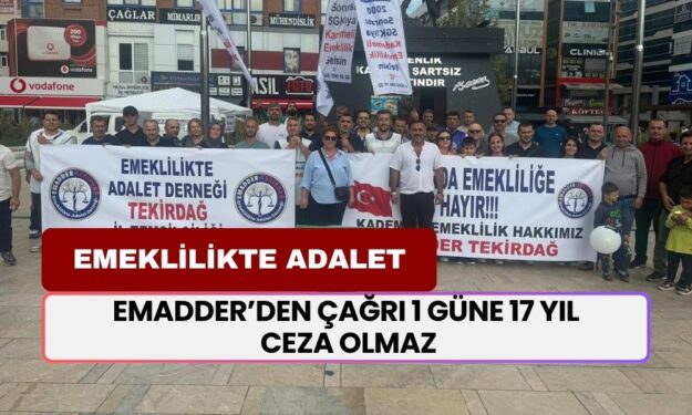 EMADDER'liler İsyanda 1 Güne 17 Yıl Ceza