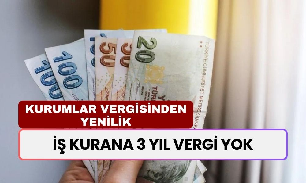 İş Kurana 3 Yıl Vergi Ödemek Yok! Kurumlar Vergisinde Yeni Düzenleme Hazır