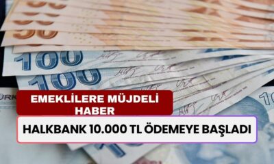 Halkbank 10.000 TL Ödemeye Başladı! Emeklilere Müjdeli Haber