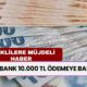 Halkbank 10.000 TL Ödemeye Başladı! Emeklilere Müjdeli Haber