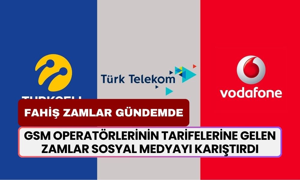 GSM Operatörlerinin Tarifelerine Gelen Zamlar Sosyal Medyayı Karıştırdı