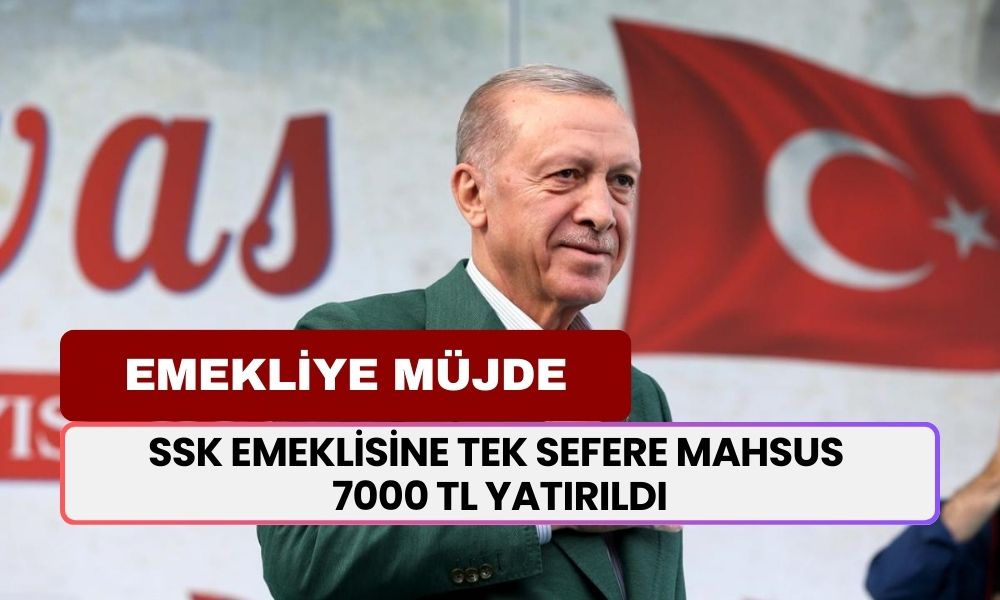 SSK emeklisine tek sefere mahsus 7000 TL yatırıldı