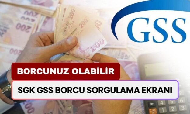 Genel Sağlık Sigortası GSS borcu nasıl ödenir? SGK GSS borç sorgulama ekranı