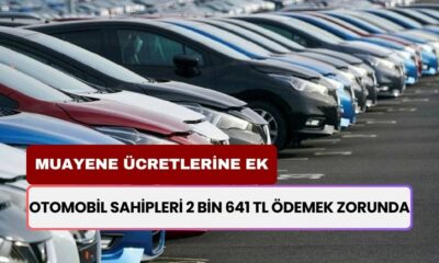 Otomobil Sahipleri 2 Bin 641 TL Ödemek Zorunda! Nerden Çıktı Bu Masraf?