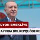 Ekim Ayında Bol Kepçe Ödeme Var!  15 Milyon Emekliye 3-5 Bin TL Arasında Geri Ödemesiz Destek