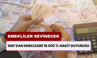 SGK'dan Emeklilere Duyuru Var! SSK, Bağkur ve Emekli Sandığına 18.000 TL Ödeme Başlayacak