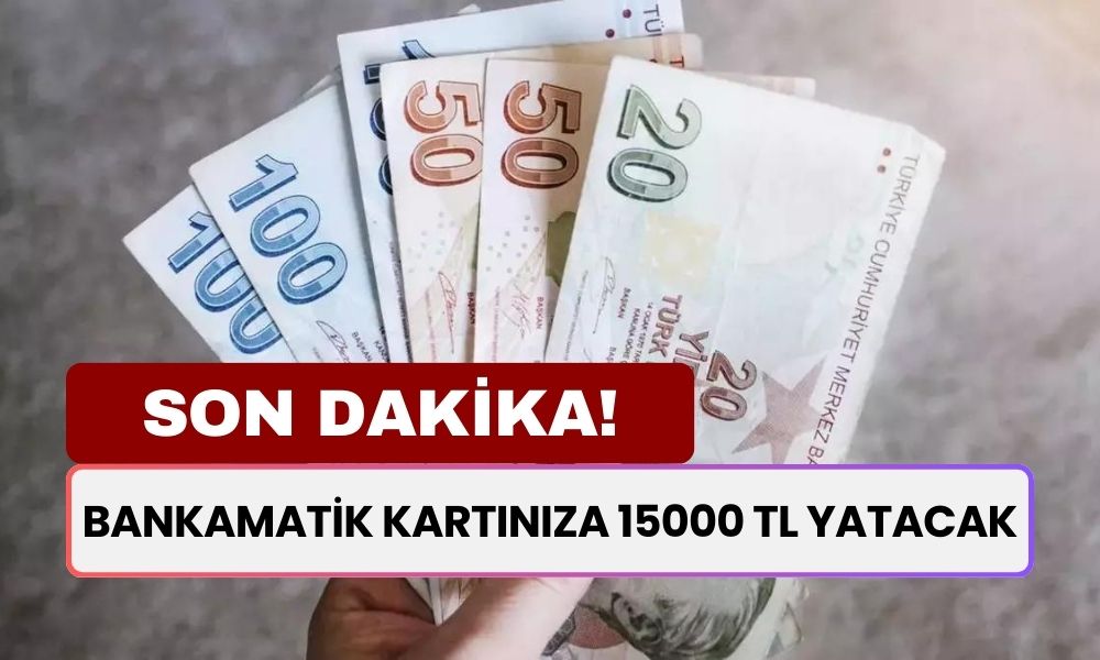 Banka Kartı Sahipleri DİKKAT! Son Dakika Kararıyla Kartınıza 15.000 TL Yatacak