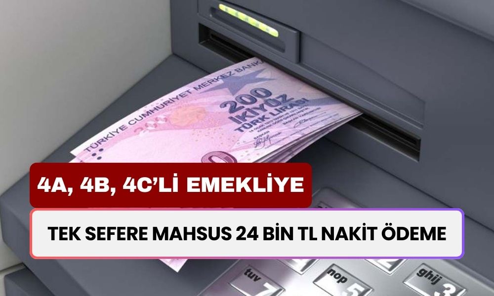 4A, 4B, 4C’li Emekliye Eylül Müjdesi! Tek Sefere Mahsus 24 Bin TL Nakit Ödeme