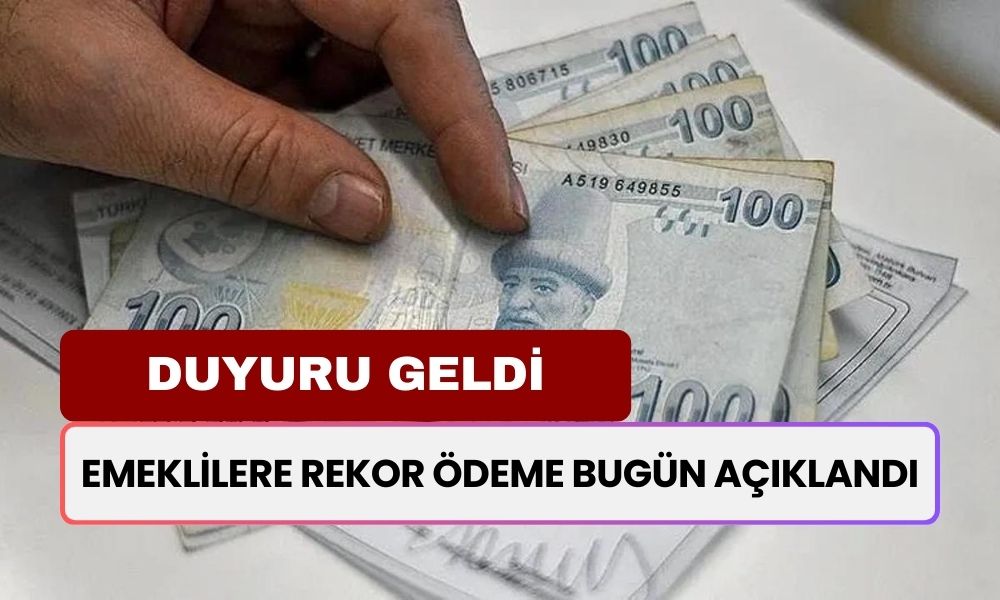 Emeklilere REKOR ÖDEME Bugün Açıklandı! 10.500 TL Üstü Maaş Alan Tüm Emekliler Alacak