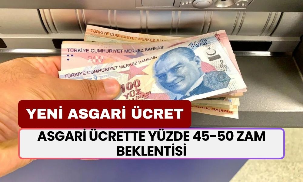 Asgari Ücrette Yüzde 45-50 Zam Beklentisi: Yeni Ücret 25 Bin TL'ye Olacak