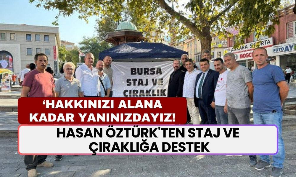 Milletvekili Hasan Öztürk'ten Staj ve Çıraklık Mağdularına Destek! 'Hakkınızı Alana Kadar Yanınızda Olacağız'