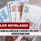 Bankalar Faizleri Sıfırladı! 50.000 TL'ye Kadar Faizsiz Kredi Fırsatı