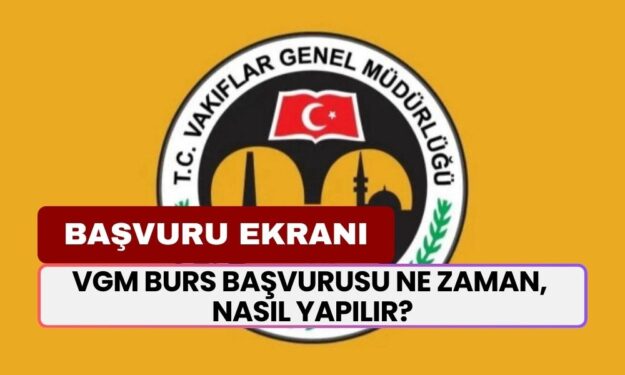 VGM burs başvurusu ne zaman, nasıl yapılır? Vakıflar Genel Müdürlüğü burs başvurusu ekranı