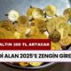 Gram Altın Birden 300 TL Artacak! Şimdi Alan 2025’e Zengin Girecek