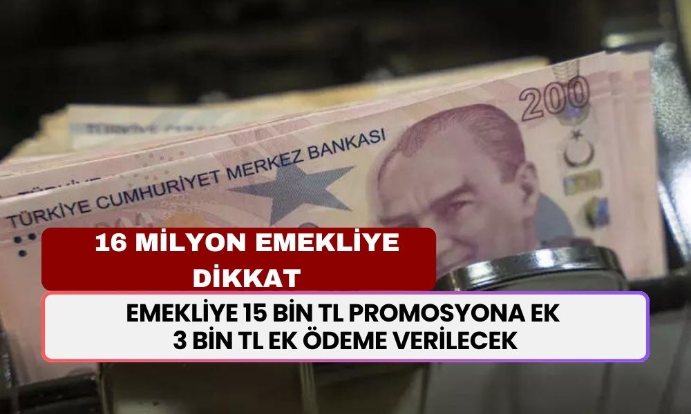 Emeklilere 15.000 TL Promosyon ve 3.000 TL Ek Ödeme Müjdesi! Başvuran Tüm Emeklilere Onay Veriliyor