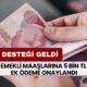 Emekli Maaşlarına 5 Bin TL Ek Ödeme Onaylandı! SGK Destekli Yatacak