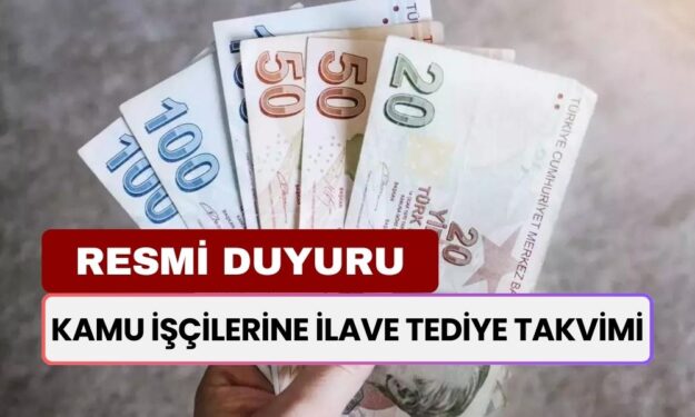 Kamu İşçilerinin Beklediği Haber 2024! İlave Tediye Takvimi Açıklandı