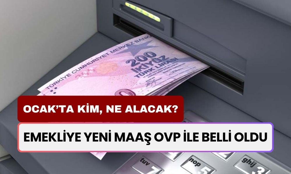 Emekliye Yeni Maaş OVP İle Belli Oldu! Ocak’ta Kim, Ne Alacak? SSK ve Bağ-Kur’luların Zammı Ne Kadar Olacak?