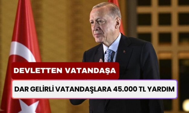 Devletten Dar Gelirli Vatandaşlara 45.000 TL Yardım: SMS ile Başvurular Başladı