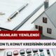 Faiz Oranları Yenilendi! 3 Milyon TL Konut Kredisi İçin Geri Ödeme Planı Belli Oldu