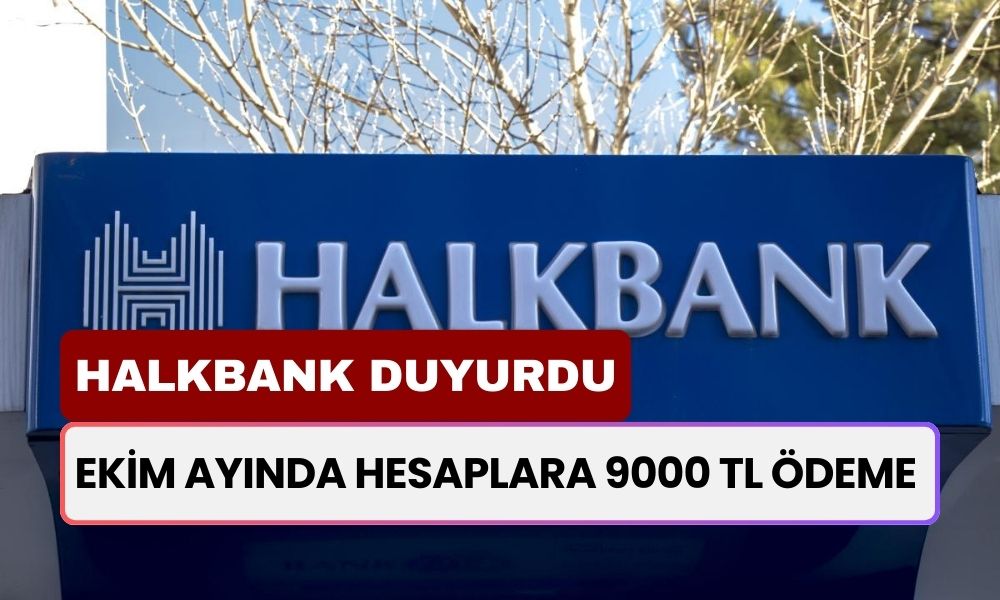 HALKBANK Duyurdu, 9000 TL Ödeme Yapacak