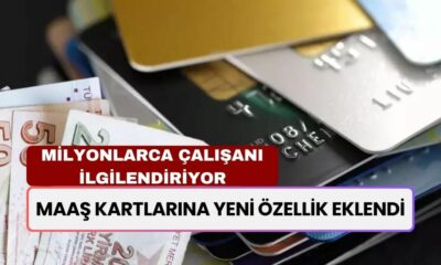 Maaş Kartlarına Yeni Özellik Eklendi: Milyonlarca Çalışan İçin Kritik Öneme Sahip