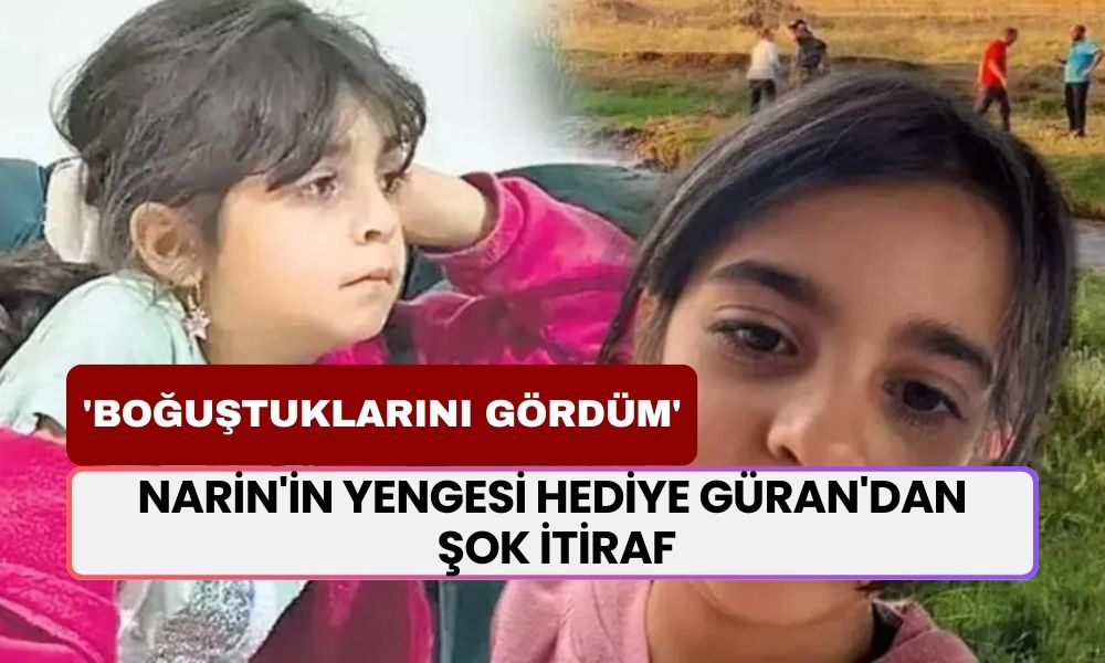 Narin'in Yengesi Hediye Güran'dan ŞOK İTİRAF: 'Boğuştuklarını Gördüm'