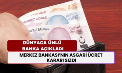 Merkez Bankası’nın Asgari Ücret Kararı Sızdı! Dünyaca Ünlü Banka Duyurdu