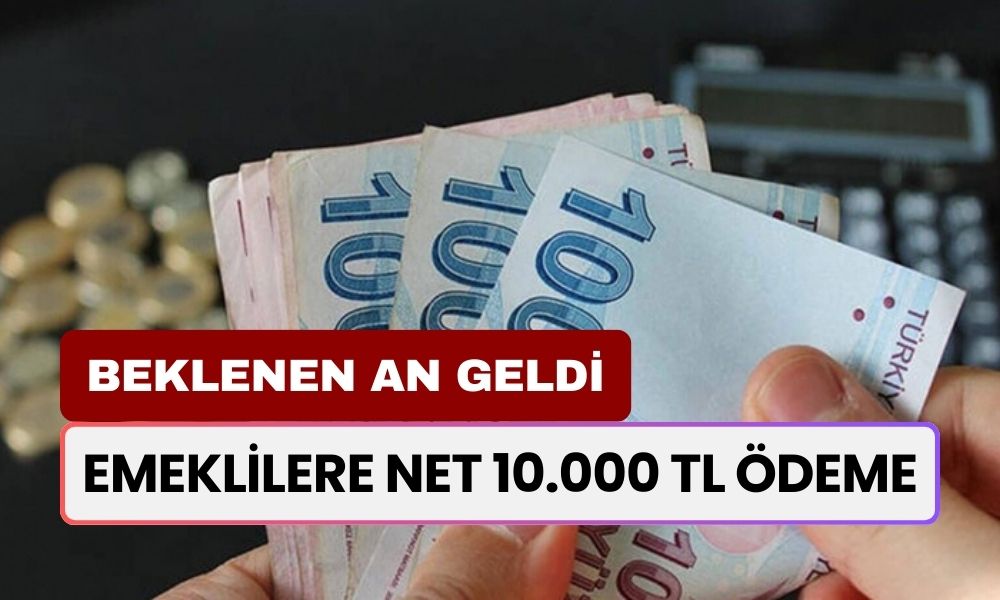 Emeklinin Eline Net 10.000 TL Geçecek! Ek Ödeme Miktarı Açıklandı