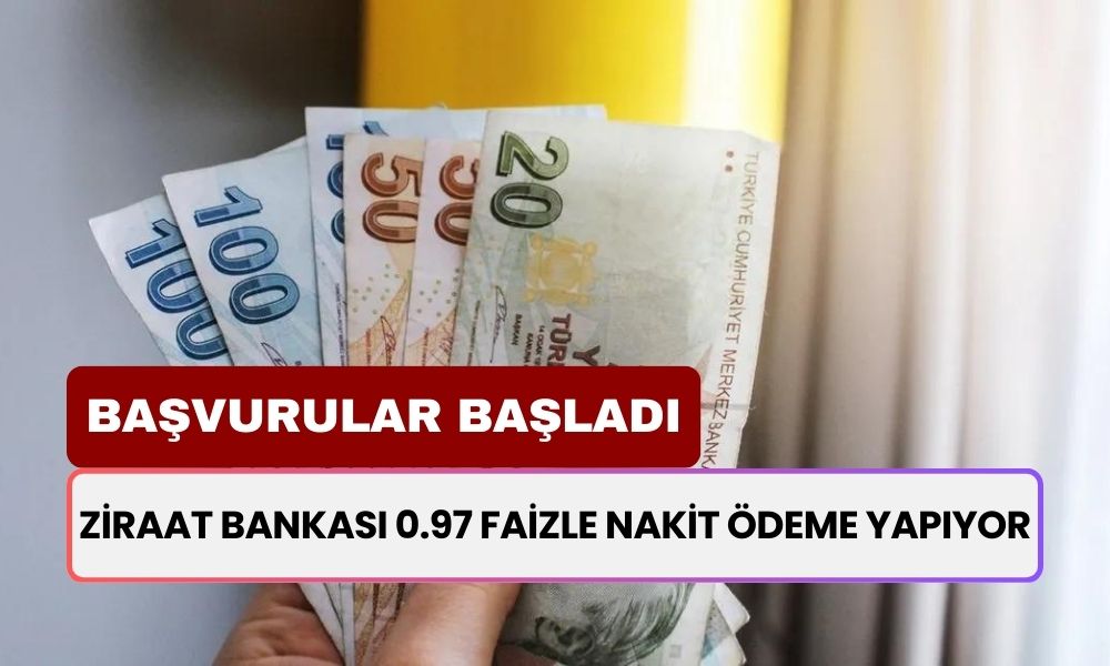 Ziraat Bankası 0.97 Faizle Nakit Ödeme Yapıyor! 18 Yaş Üzeri 7 Gün İçinde Başvurarak Alabiliyor!