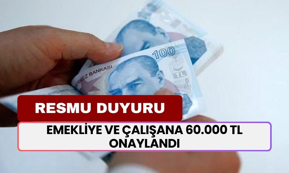 Emekliler ve Çalışanlar Balığın Büyüğünü Yakaladı! Adınıza 60.000 TL Ödeme Yatacak