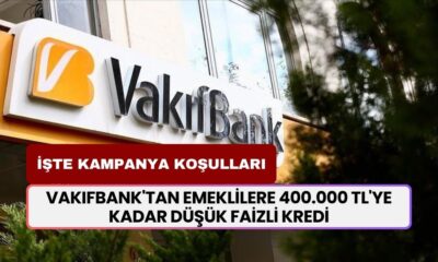 VakıfBank'tan Emeklilere 400.000 TL'ye Kadar Düşük Faizli Kredi! İşte Şartlar