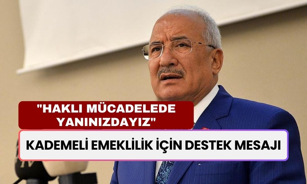 Burhanettin Kocamaz’dan Kademeli Emeklilik İçin Destek Mesajı: "Haklı Mücadelede Yanınızdayız"