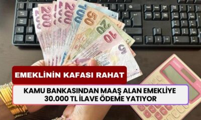 Maaşınızı Ziraat, Vakıf ve HalkBank'tan Alan Emeklilerin Kafası Rahat! Onlara 30.000 TL Yatırılacak