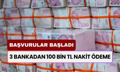 3 Bankadan Peş Peşe Açıklama! Tamamı Nakit 100.000 TL Ödeme Başvuruları Açıldı