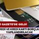 Kredi ve Kredi Kartı Borçları Yapılandırılacak! Resmi Gazete'de Yayımlandı