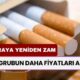 Sigaraya Bir Zam Daha! Bir Grubun Daha Fiyatları Arttı