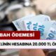 Sabah Ödeme Açıklandı! 20.000 TL'lik Ek Ödeme Doğrudan Emeklinin Hesabına Yatırılacak