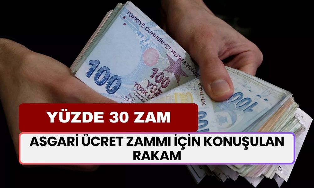 Asgari Ücret Zammı İçin Konuşulan Rakam! Yüzde 30'luk Zamla Yeni Asgari Ücret Burada