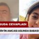 Narin'in Amcası Aslında Babası Mı? Sorguda Soruldu: Cevap Olayın Seyrini Değiştirecek