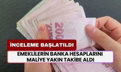 Emeklilerin banka hesaplarını Maliye yakın takibe aldı! Dev inceleme başladı