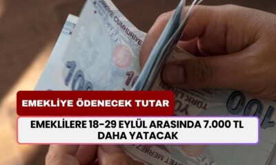 Emeklilere Ödenecek Miktar Belli Oldu! 18-29 Eylül Arasında Maaş Alan Emeklilere 7000 TL Daha Verilecek