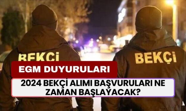 2024 Bekçi Alımı Başvuruları Ne Zaman Başlayacak? EGM Duyuruları: Şartlar ve Detaylar