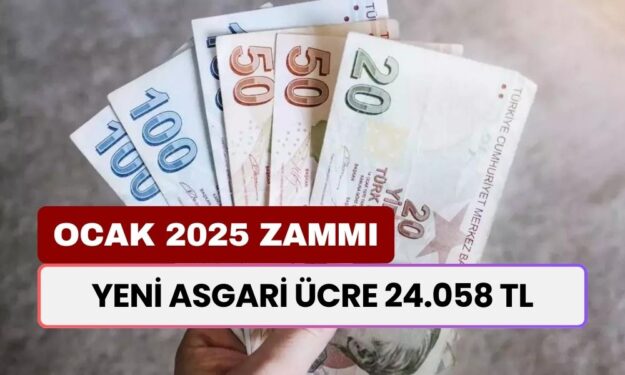 YENİ ASGARİ ÜCRE 24.058 TL! Ocak 2025 Zammı İçin En Net Rakam