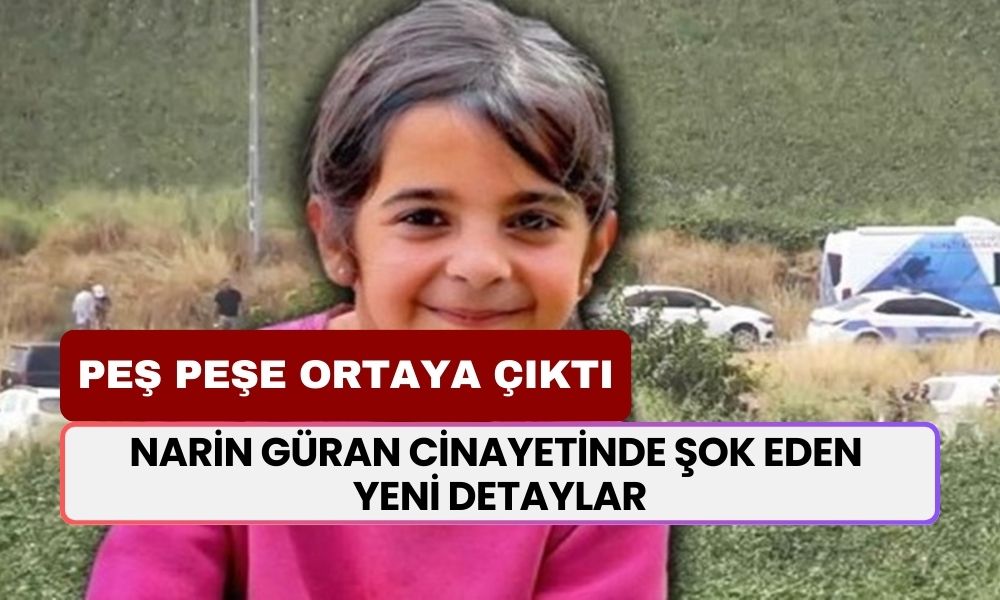 Narin Güran Cinayetinde ŞOK EDEN YENİ DETAYLAR! Aile Soruşturmayı Yanıltmak İçin Akılalmaz Planlar Kurmuş