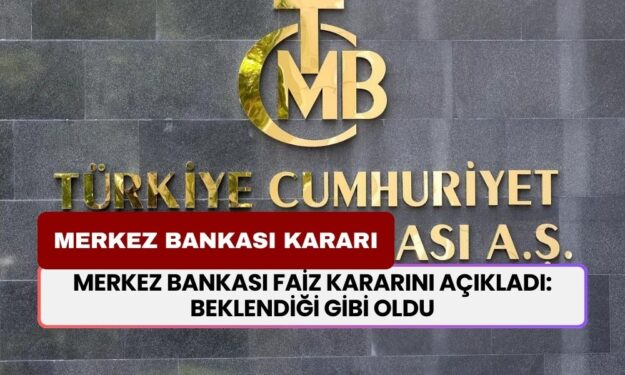 Merkez Bankası Faiz Kararını Açıkladı: Beklendiği Gibi Oldu