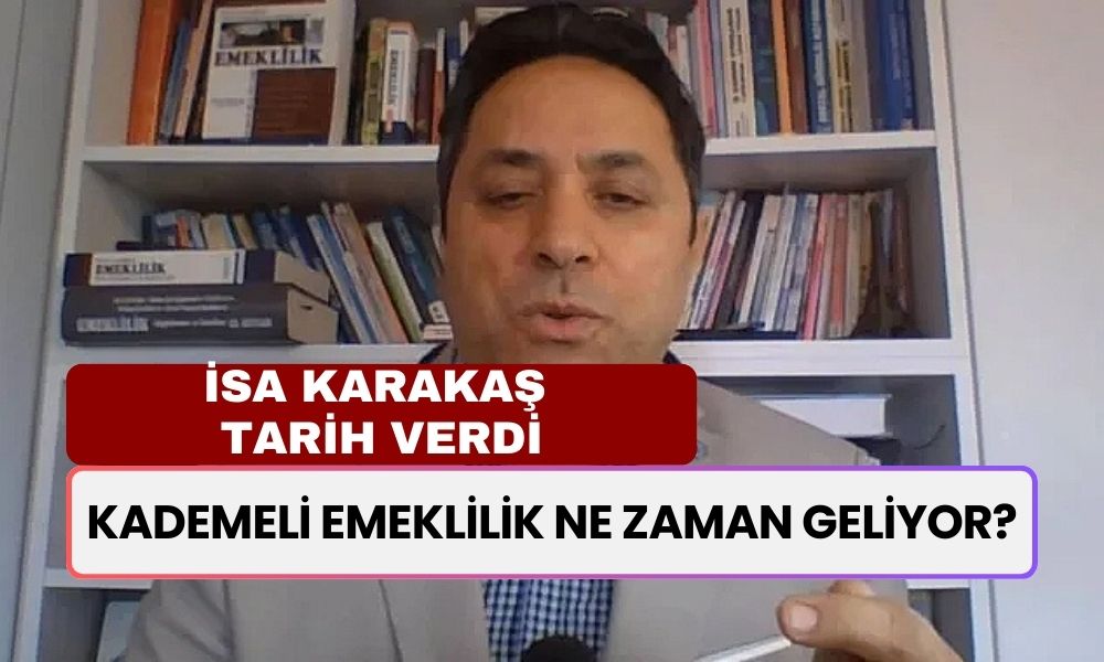 Kademeli Emeklilik Geliyor! Ne Zaman? SGK Başuzmanı İsa Karakaş Tarih Verdi, Net Konuştu