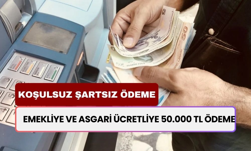 Emekliye ve Asgari Ücretliye Tek SMS'le 50 Bin TL! Koşulsuz Şartsız Ödeme Veriliyor